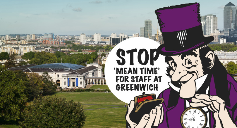 National Maritime Museum with Scrooge and slogan - Stop 'Mean Time' for staff at Greenwich - overlaid